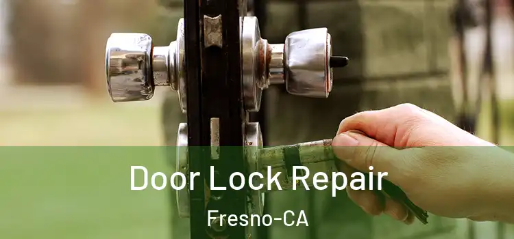  Door Lock Repair Fresno-CA
