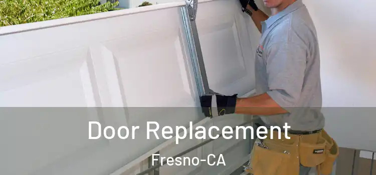Door Replacement Fresno-CA