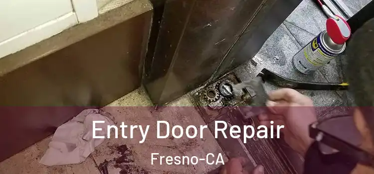  Entry Door Repair Fresno-CA