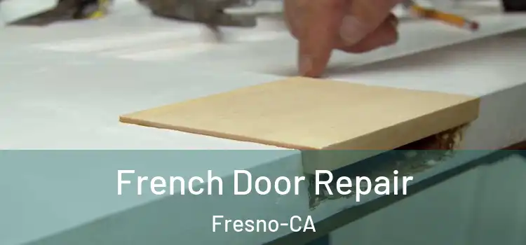  French Door Repair Fresno-CA