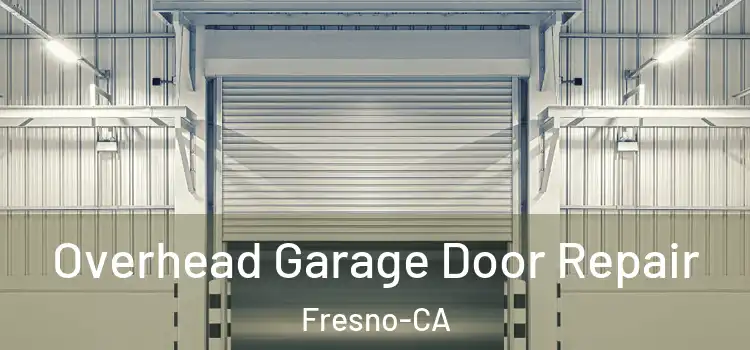  Overhead Garage Door Repair Fresno-CA