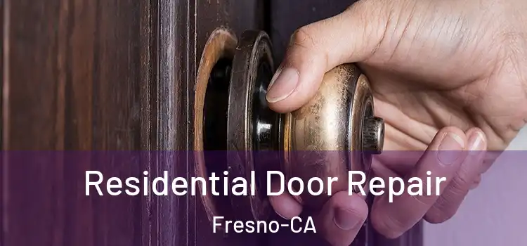 Residential Door Repair Fresno-CA