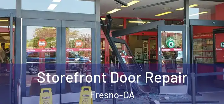  Storefront Door Repair Fresno-CA